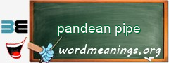 WordMeaning blackboard for pandean pipe